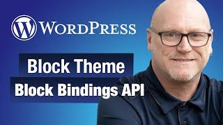 Block Theme Development and Block Bindings API WordPress 6.5