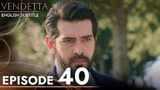 Vendetta - Episode 40 English Subtitled | Kan Cicekleri