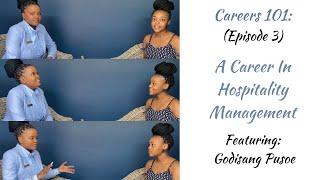 CAREERS 101: EP 3 | WITH BARATANG | A CAREER IN HOSPITALITY MANAGEMENT | SOUTH AFRICAN YOUTUBER