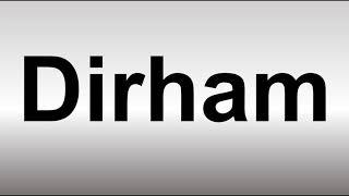 How to Pronounce Dirham