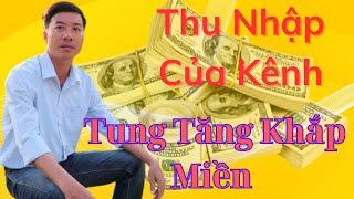Tung Tăng Khắp Miền | Mức Thu Nhập Từ Kênh Là Bao Nhiêu ??