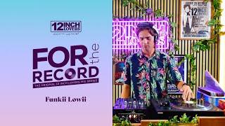 For The Record - Episode 8 - Funkii Lowii (Vinyl Only)