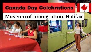 Amazing Canada day Celebrations || Museum of Immigration Tour || Halifax, Nova Scotia