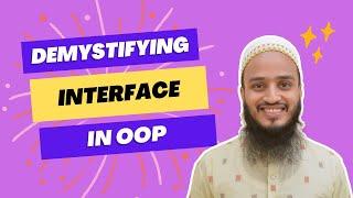 Demystifying the Concept of Interface in Object Oriented Programming in Java