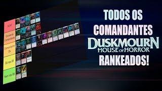 Todos os comandantes de Duskmourn RANKEADOS!