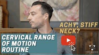 Neck Pain - Cervical Range of Motion Routine - The Source Chiropractic