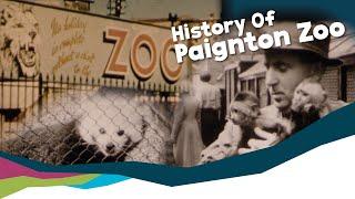 Our History - Paignton Zoo