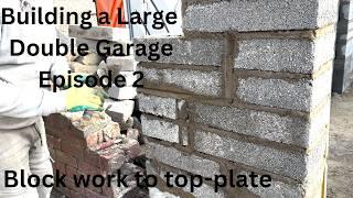 Building a Large Double Garage #2. Expertly laid block work up to top-plate