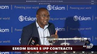 ESKOM SIGNS 5 IPP DEALS