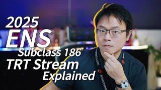 【ENS】186 Visa TRT Stream 2025 version - Fully Explained