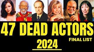 47 ACTORs Who Died in 2024 !