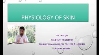 Physiology of Skin by Dr. Waqas Ansari from Markaz Unani Medical College and hospital , Kerala