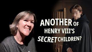 ANOTHER of Henry VIII’s Secret Children?