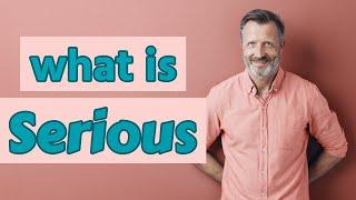 Serious | Meaning of serious