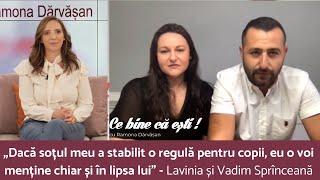 „SUNTEM O ECHIPĂ ÎN FAȚA COPIILOR” - Lavinia și Vadim Sprînceană -Ce bine că ești cu Ramona Dărvășan