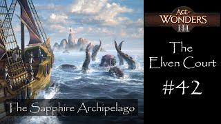 Age of Wonders 3 - The Elven Court (Alternate Path) - The Sapphire Archipelago (Part 6)