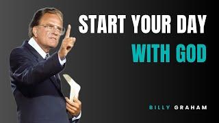 Start Your Day with God | Billy Graham Message | Faith Motivation