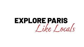 Explore Paris Like Locals