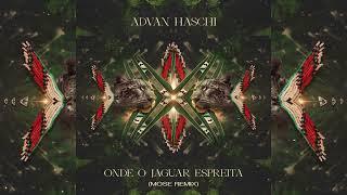 Advan Haschi - Onde o Jaguar Espreita (Mose Remix)