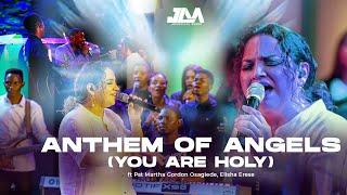 Anthem of Angels (You are Holy) feat. Martha Gordon-osagiede & Elisha Erese | Jesuslife Music |