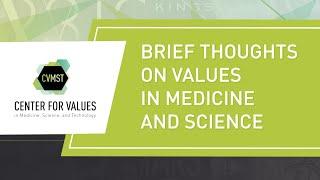 Brief Thoughts on Values in Medicine and Science: Dr. Marvin Stone, MD