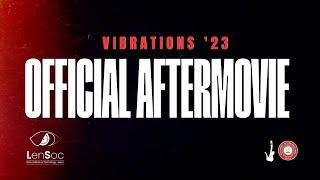 VIBRATIONS '23 | OFFICIAL AFTERMOVIE