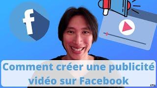 Tuto Publicité Facebook : Comment faire pour créer une campagne publicitaire pour une vidéo Facebook