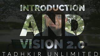 Introduction and Vision 2.0 | Tadhkir Unlimited
