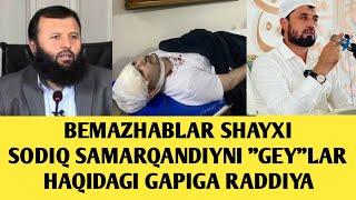 SODIQ SAMARQANDIYNI "GEY"LAR HAQIDAGI GAPIGA RADDIYA. ABROR MUXTOR ALIY