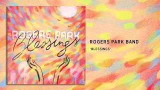 Rogers Park - Blessings [OFFICIAL AUDIO]