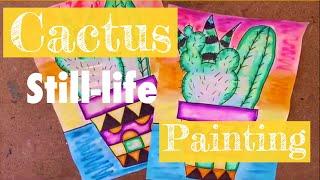 Cactus Still-life! Markers turn to Paint! Check out the updated larger format video. Link is below!