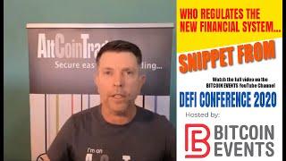 Snippet from DeFi Conference 2020 Bitcoin Events. Who regulates the new DeFi financial system?