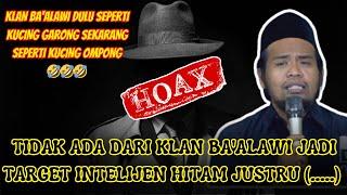 HOAX‼️ TIDAK ADA DARI KLAN BA'ALAWI JADI TARGET INTELIJEN HITAM || GUS UBAD AMINULLAH