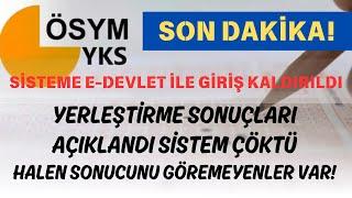 YERLEŞTİRME SONUÇLARI AÇIKLANDI SİSTEM ÇÖKTÜ SİSTEME GİREMEYENLER VAR! E-DEVLET GİRİŞİ KALDIRILDI.