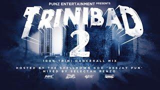 TriniBad Part 2 100% Trini Dancehall Mix