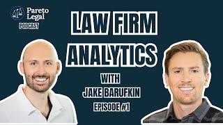 The Future Of Law Firm Reporting & Analytics w/ Jake Barufkin | Pareto Legal Podcast Episode 1