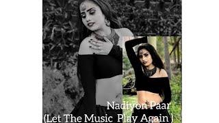 Nadiyon Paar ( Let The Music Play ) | Roohi | Bollywood Dance | Pooja Verma