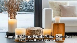 Simple DIY Budget Friendly Winter Decor Ideas: Transform Your Home into a Cozy Retreat