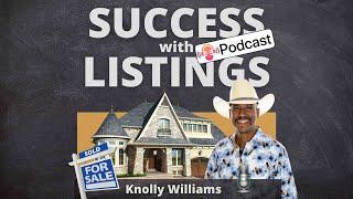 REAL ESTATE LISTING SECRETS! Get More Leads and More Listings w  Knolly Williams part1