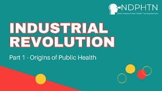 (A004) Industrial Revolution - Origins of Public Health, Part 1