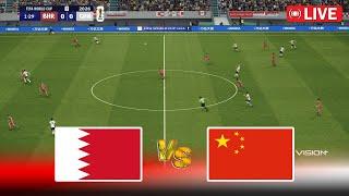 LIVE : BAHRAIN vs CHINA | FIFA World Cup 2026 Qualifiers | Match Stream | PES Game Simulation