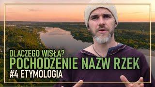 Skąd pochodzą nazwy rzek w Polsce? Skąd nazwa Wisła? Hydronomia | Etymologia - odcinek #3