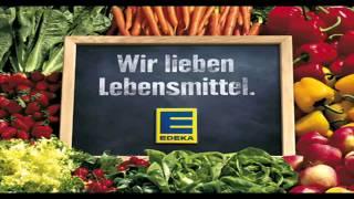 Wir lieben Lebensmittel! EDEKA Song