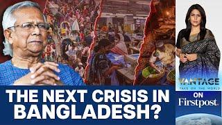 Bangladesh Chaos: Will it Derail the Economy? | Vantage with Palki Sharma