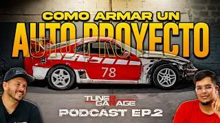 ¿Cómo Armar UN AUTO PROYECTO? - Tuner Garage Podcast #2