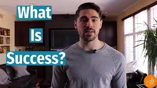 What Is Success? Why You Need To DEFINE Success For Yourself