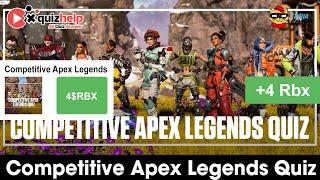 Competitive Apex Legends Quiz Answers 100% | Earn +4 Rbx | Bequizzed