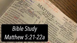 Matthew 5:21-22a (Bible Study Class)