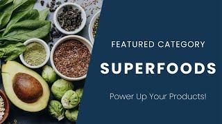 Featured Category: Superfoods