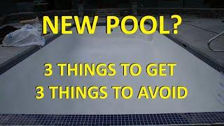 New Pool Installations - What To Get & What To Avoid!